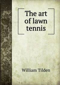 The art of lawn tennis