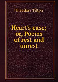 Heart's ease; or, Poems of rest and unrest