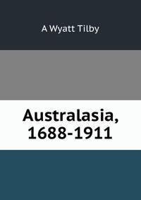Australasia, 1688-1911