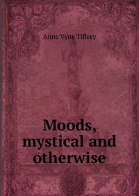 Moods, mystical and otherwise