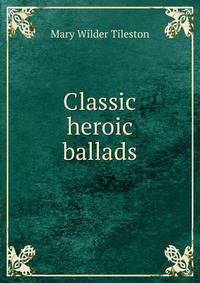Classic heroic ballads