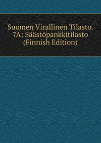 Suomen Virallinen Tilasto. 7A: Saastopankkitilasto (Finnish Edition)