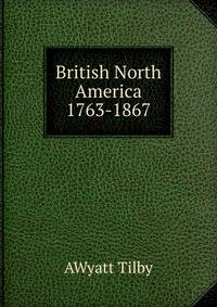 British North America 1763-1867