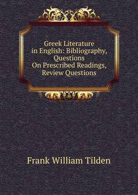 Greek Literature in English: Bibliography, Questions On Prescribed Readings, Review Questions