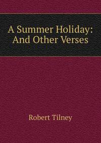 A Summer Holiday: And Other Verses
