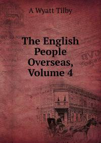 The English People Overseas, Volume 4