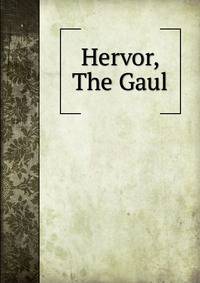 Hervor, The Gaul