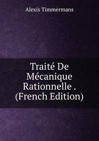 Traite De Mecanique Rationnelle . (French Edition)