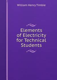 Elements of Electricity for Technical Students