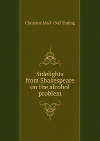 Sidelights from Shakespeare on the alcohol problem
