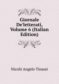 Giornale De'letterati, Volume 6 (Italian Edition)