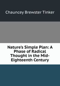 Nature's Simple Plan: A Phase of Radical Thought in the Mid-Eighteenth Century