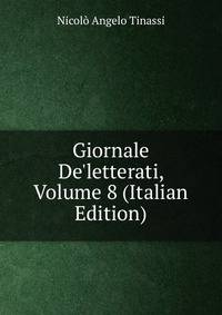 Giornale De'letterati, Volume 8 (Italian Edition)
