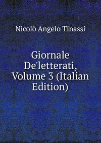 Giornale De'letterati, Volume 3 (Italian Edition)