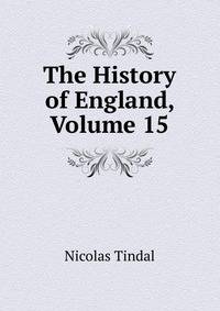The History of England, Volume 15
