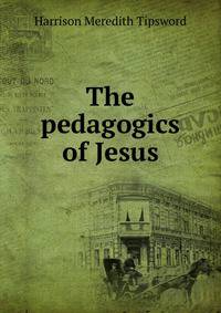 The pedagogics of Jesus