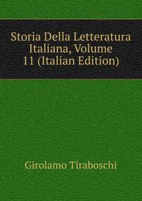 Storia Della Letteratura Italiana, Volume 11 (Italian Edition)