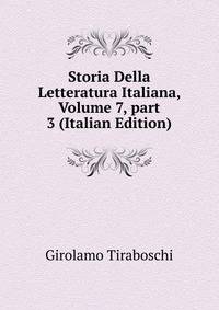 Storia Della Letteratura Italiana, Volume 7, part 3 (Italian Edition)