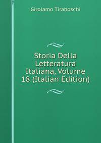 Storia Della Letteratura Italiana, Volume 18 (Italian Edition)