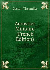 Aerostier Militaire (French Edition)