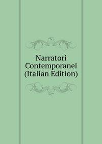 Narratori Contemporanei (Italian Edition)