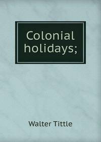 Colonial holidays;