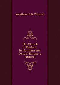 The Church of England in Northern and Central Europe, a Pastoral
