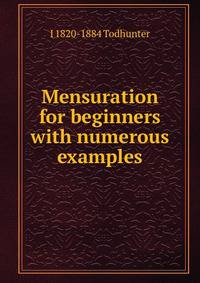 Mensuration for beginners with numerous examples