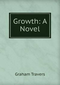Growth: A Novel