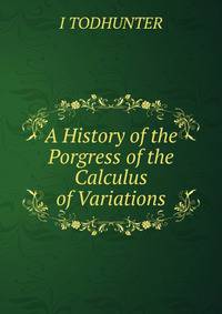 A History of the Porgress of the Calculus of Variations