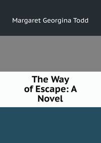 The Way of Escape: A Novel
