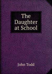 The Daughter at School