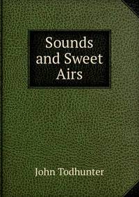 Sounds and Sweet Airs