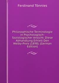 Philosophische Terminologie in Psychologisch-Soziologischer Ansicht: Diese Abhandlung Erhielt Den Welby-Preis (1898). (German Edition)