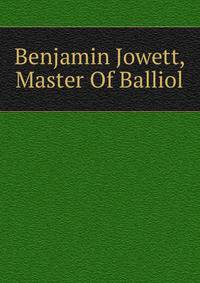 Benjamin Jowett, Master Of Balliol