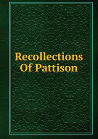 Recollections Of Pattison