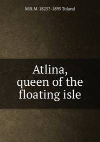 Atlina, queen of the floating isle