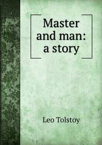 Master and man: a story