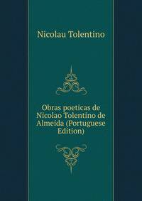Obras poeticas de Nicolao Tolentino de Almeida (Portuguese Edition)