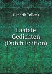 Laatste Gedichten (Dutch Edition)