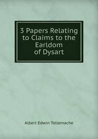 3 Papers Relating to Claims to the Earldom of Dysart
