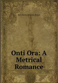Onti Ora: A Metrical Romance