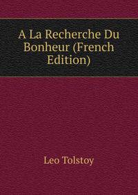 A La Recherche Du Bonheur (French Edition)
