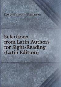 Selections from Latin Authors for Sight-Reading (Latin Edition)