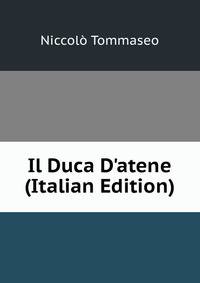 Il Duca D'atene (Italian Edition)
