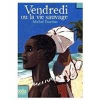 Vendredi ou la vie sauvage. D'apres Vendredi ou les limbes du Pacifique