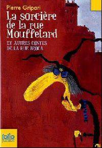 Sorciere de la rue Mouffetard et Autres contes de la rue Broca
