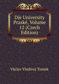 Dje University Praske, Volume 12 (Czech Edition)