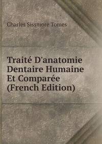 Trait? D'anatomie Dentaire Humaine Et Compar?e (French Edition)