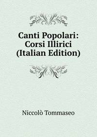 Canti Popolari: Corsi Illirici (Italian Edition)